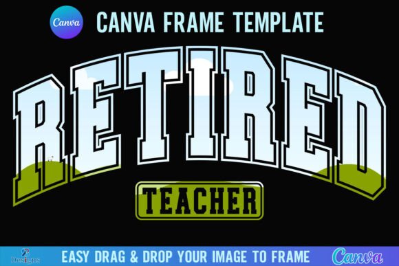 Retired Teacher Canva Frame Retirement: A Guide for Creatives